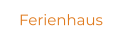 Ferienhaus