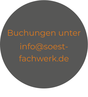 Buchungen unter info@soest-fachwerk.de
