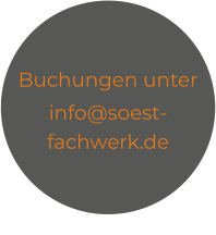 Buchungen unter info@soest-fachwerk.de
